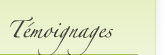 T&eacute;moignages